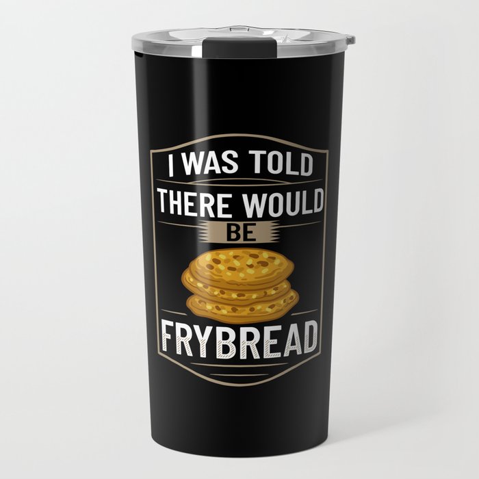 Frybread Fry Bread Indian Taco Native American Travel Mug