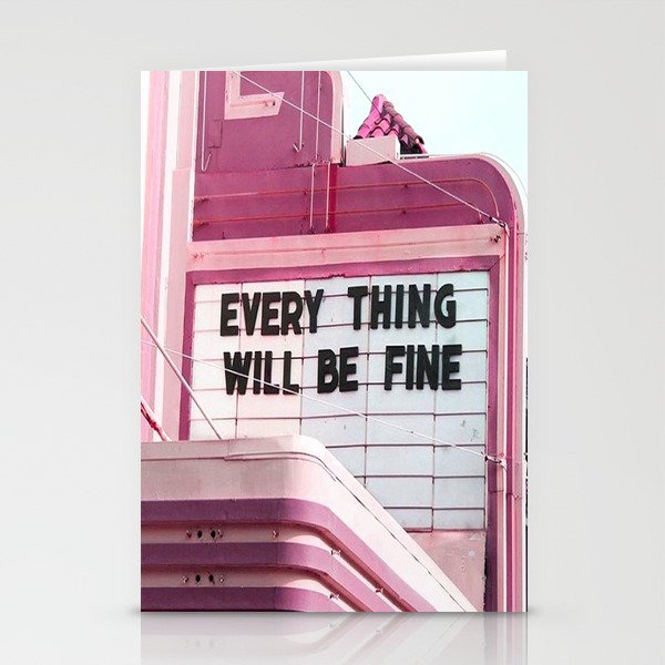 Every Thing Will Be Fine Stationery Cards