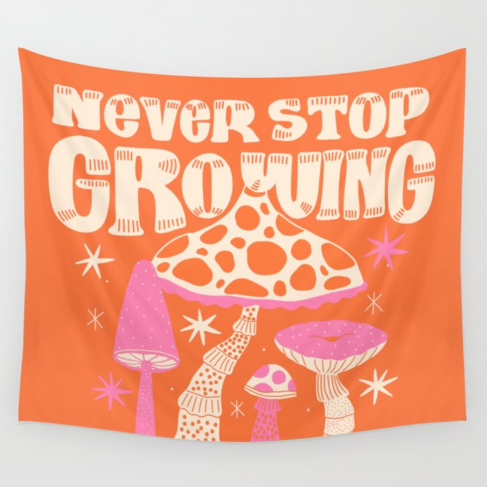 Never Stop Growing Wall Tapestry