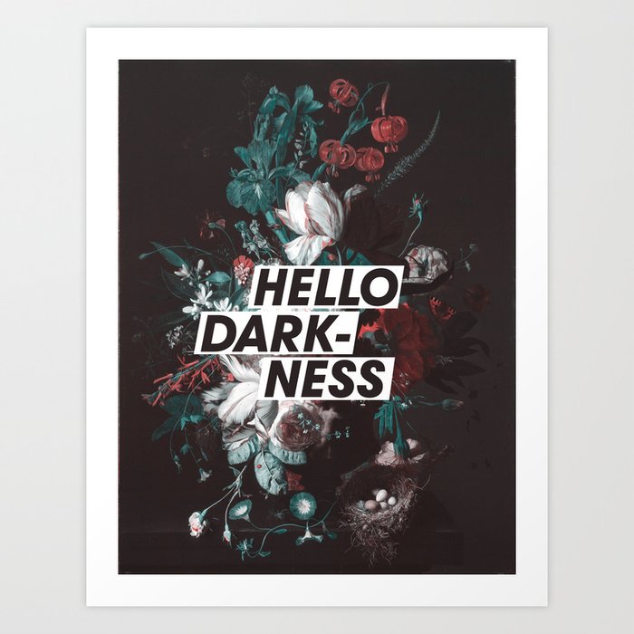 Hello Darkness Art Print