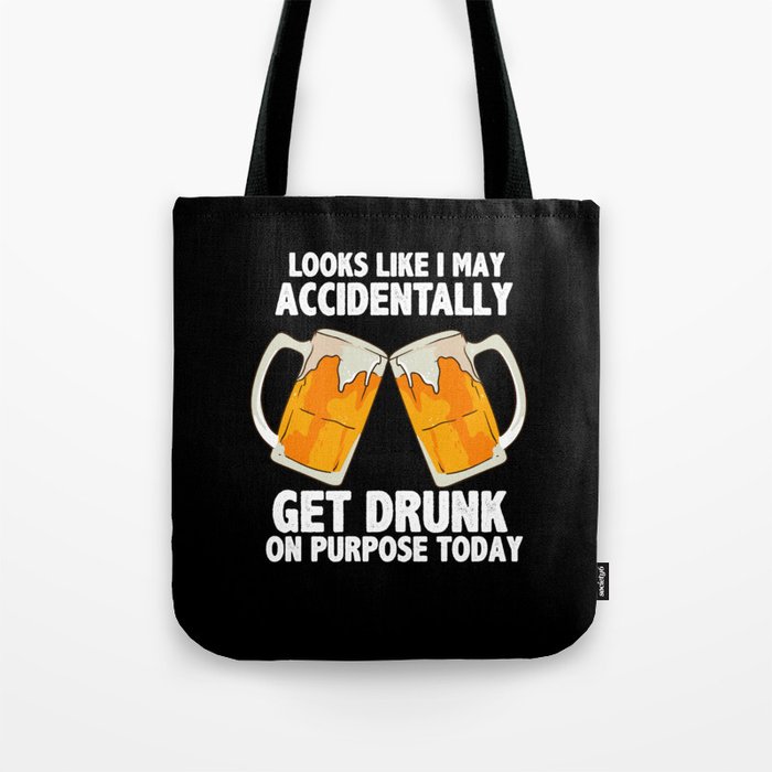 Accidentally Get Drunk Tote Bag