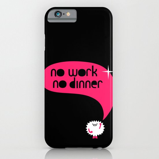 no work no dinner : idokungfoo.com iPhone & iPod Case