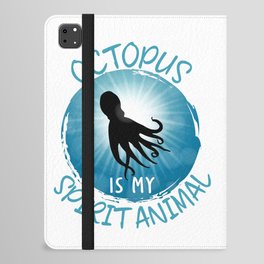 Octopus is my Spirit Animal Funny Sea Animals iPad Folio Case