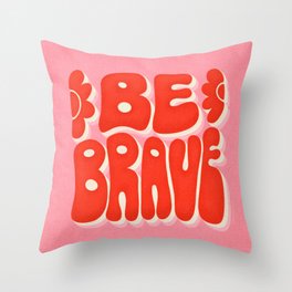 Be Brave Pink Red Retro Lettering Throw Pillow