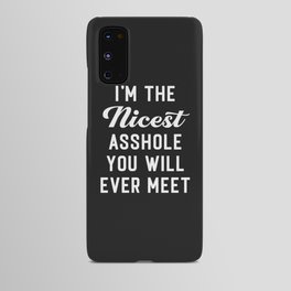 The Nicest Asshole Funny Quote Android Case