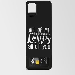 All Of Me Loves All Of You Android Card Case