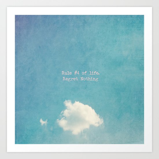 Rule #4 of Life - Regret Nothing Art Print