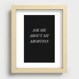 Ask Me About My Abortion Recessed Framed Print