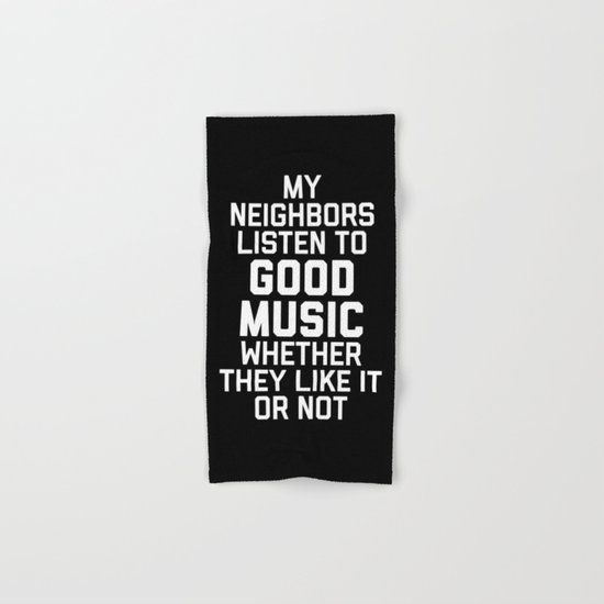 Listen To Music Funny Quote Hand & Bath Towel