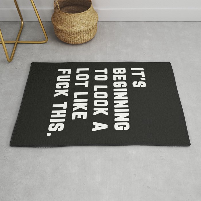 Look A Lot Like Fuck This Funny Sarcastic Quote Rug