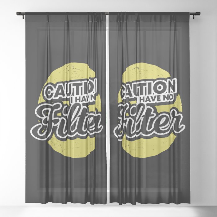 Caution I Have No Filter Sheer Curtain