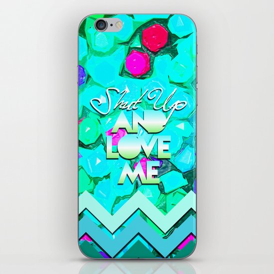SHUT UP AND LOVE ME © AQUA LIMITED EDITION iPhone & iPod Skin