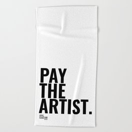 Pay The Artist Beach Towel