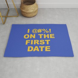 I fucked on the first date. Movies t-shirts. Rug