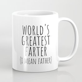 World's greatest farter ( i mean father) Mug