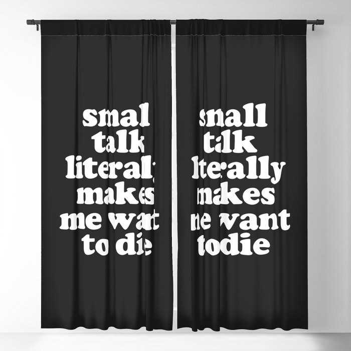 Small Talk Makes We Want To Die Offensive Quote Blackout Curtain