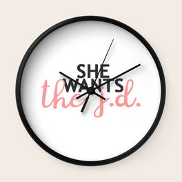 She Wants The JD Wall Clock