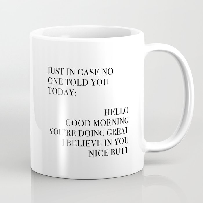 Just In Case No One Told You Today, Wall Art Coffee Mug