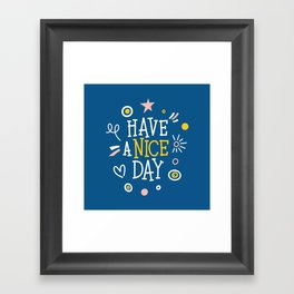 Hand drawn colourful lettering "Have a nice day". Stylish font typography. Framed Art Print