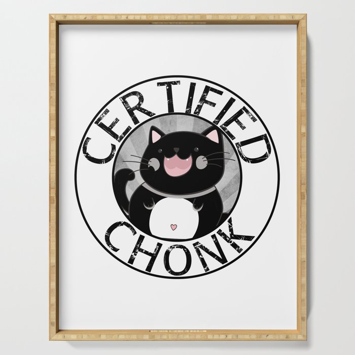 Certified Chonk Serving Tray
