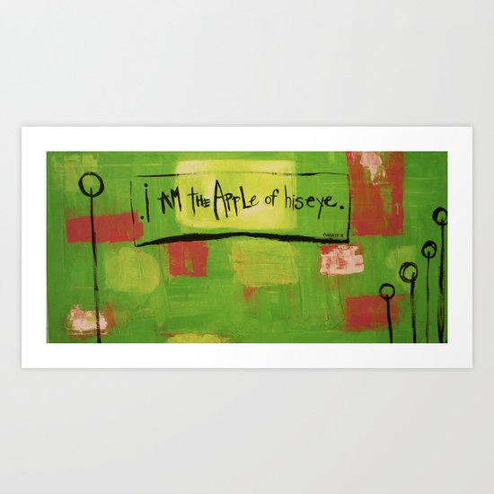 I am the apple of his eye Art Print