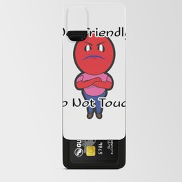 Not Friendly, Do Not Touch Android Card Case