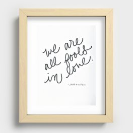 We are all fools in love Recessed Framed Print