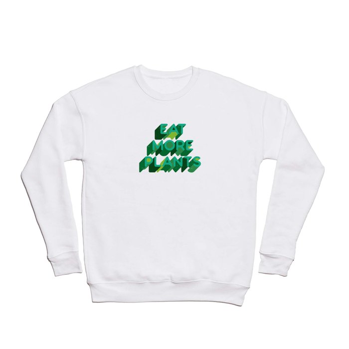 Eat More Plants Crewneck Sweatshirt