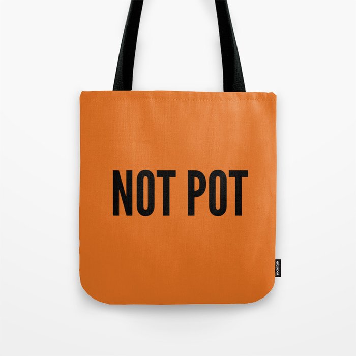 Not Pot Bag - Burnt Orange Tote Bag