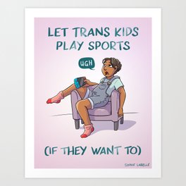Let trans kids play sports (if they want to) Art Print