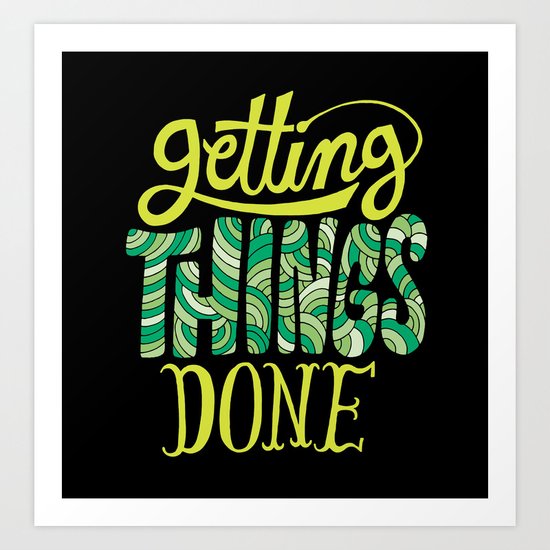 Getting Things Done Art Print
