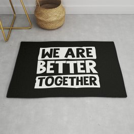 We Are Better Together Area & Throw Rug