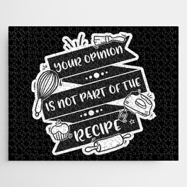 Your Opinion Is Not Part Of The Recipe Jigsaw Puzzle