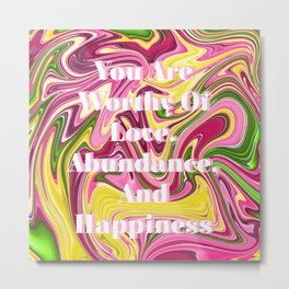 Love, Abundance, Happiness Metal Print