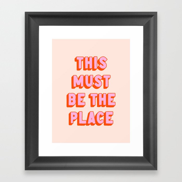 This Must Be The Place: The Peach Edition Framed Art Print
