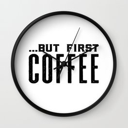 But first coffee, business printable, coffee morning, modern kitchen art, quote kitchen print, coffe Wall Clock