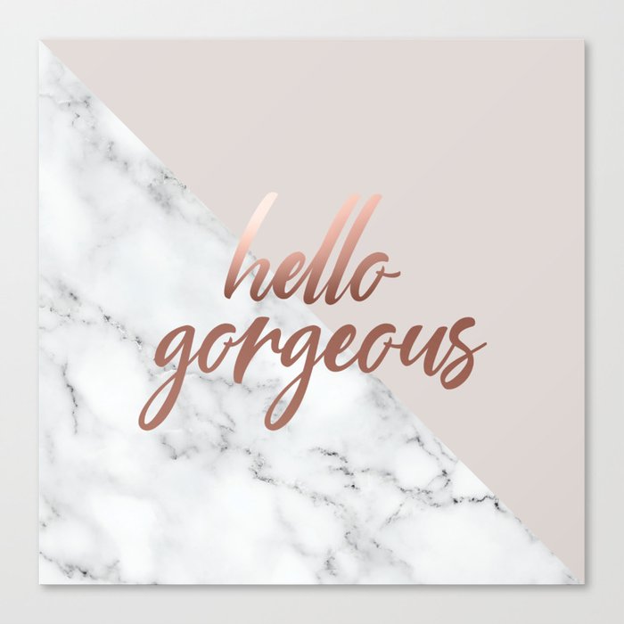 Hello Gorgeous, Rose Gold, Pink, Marble, Quote Canvas ...