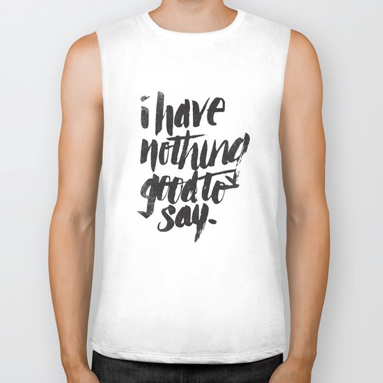 I HAVE NOTHING GOOD TO SAY Biker Tank