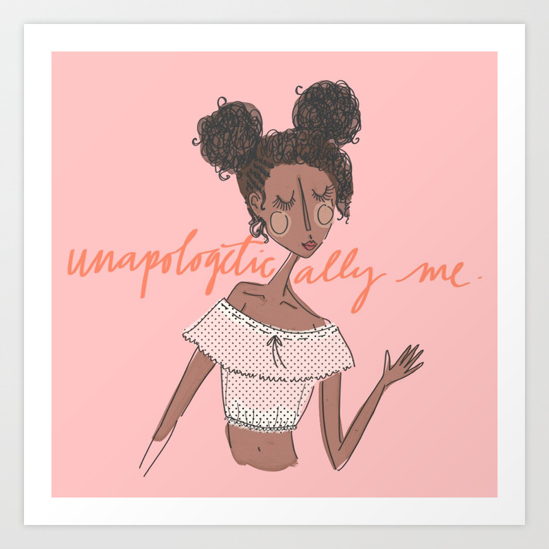 Download Unapologetically Me Art Print By Justgirlproject Society6
