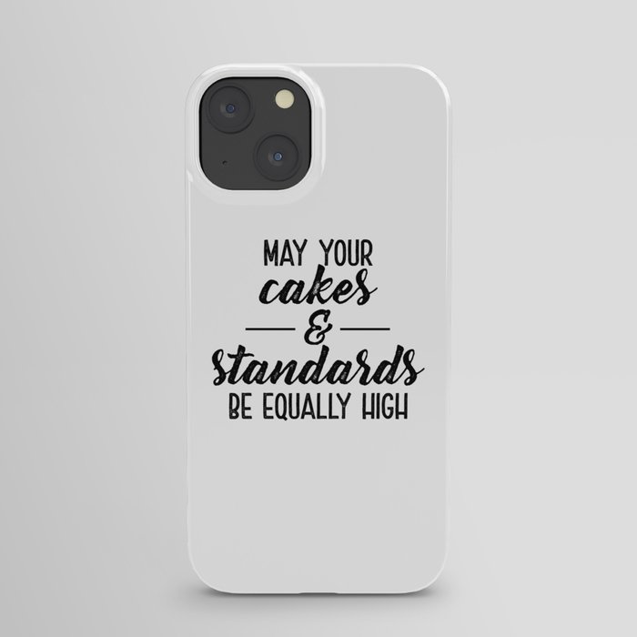High Cakes & High Standards iPhone Case