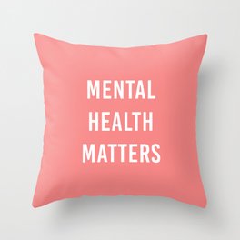 Mental Health Matters VI Throw Pillow