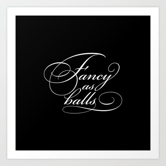 "Fancy as balls" Black Art Print