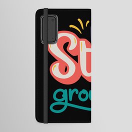 Never Stop Growing Android Wallet Case
