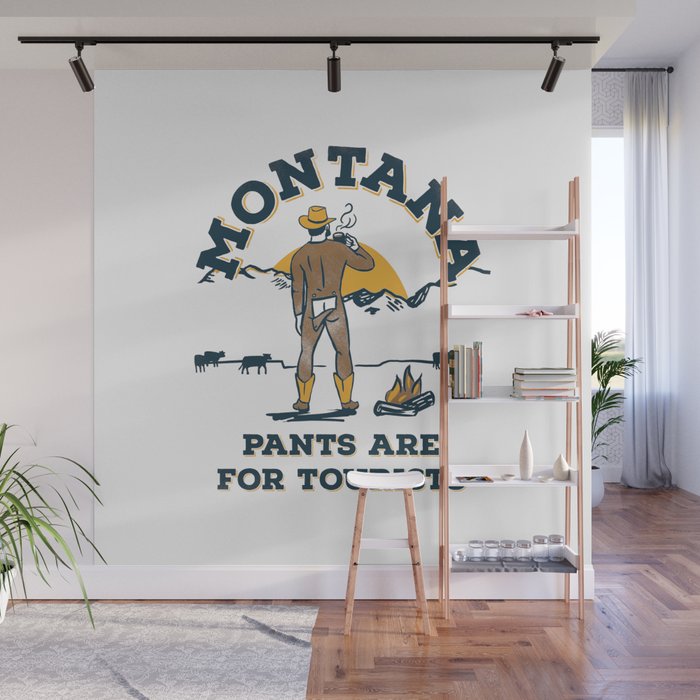 "Montana: Pants Are For Tourists" Funny Retro Cowboy Travel Art Wall Mural
