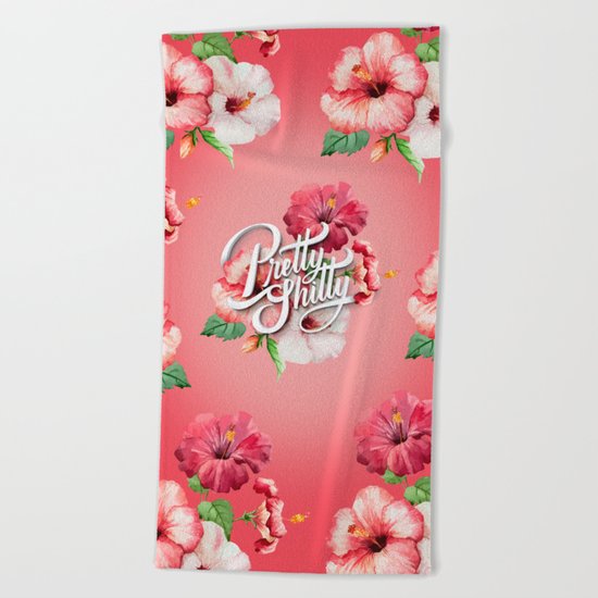 Pretty Sh*tty Beach Towel