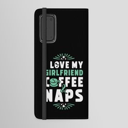 Girlfriend Coffee And Nap Android Wallet Case