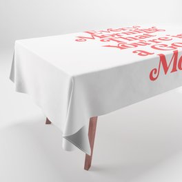 Decide Every Morning That You're in a Good Mood Tablecloth