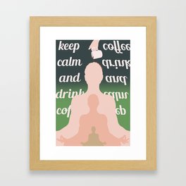 Keep calm & drink coffee Framed Art Print