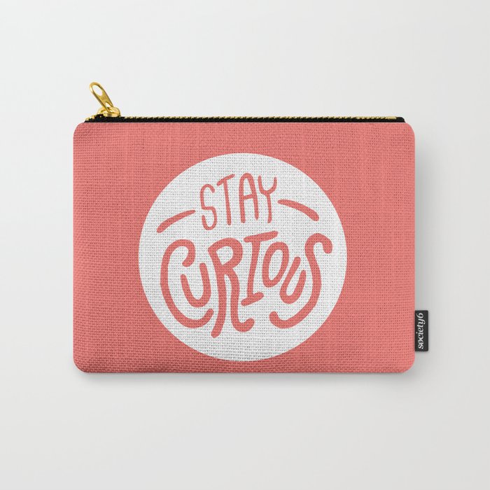 Stay Curious Carry-All Pouch