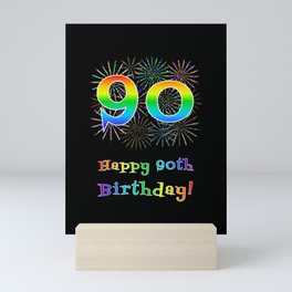[ Thumbnail: 90th Birthday - Fun Rainbow Spectrum Gradient Pattern Text, Bursting Fireworks Inspired Background Mini Art Print ]